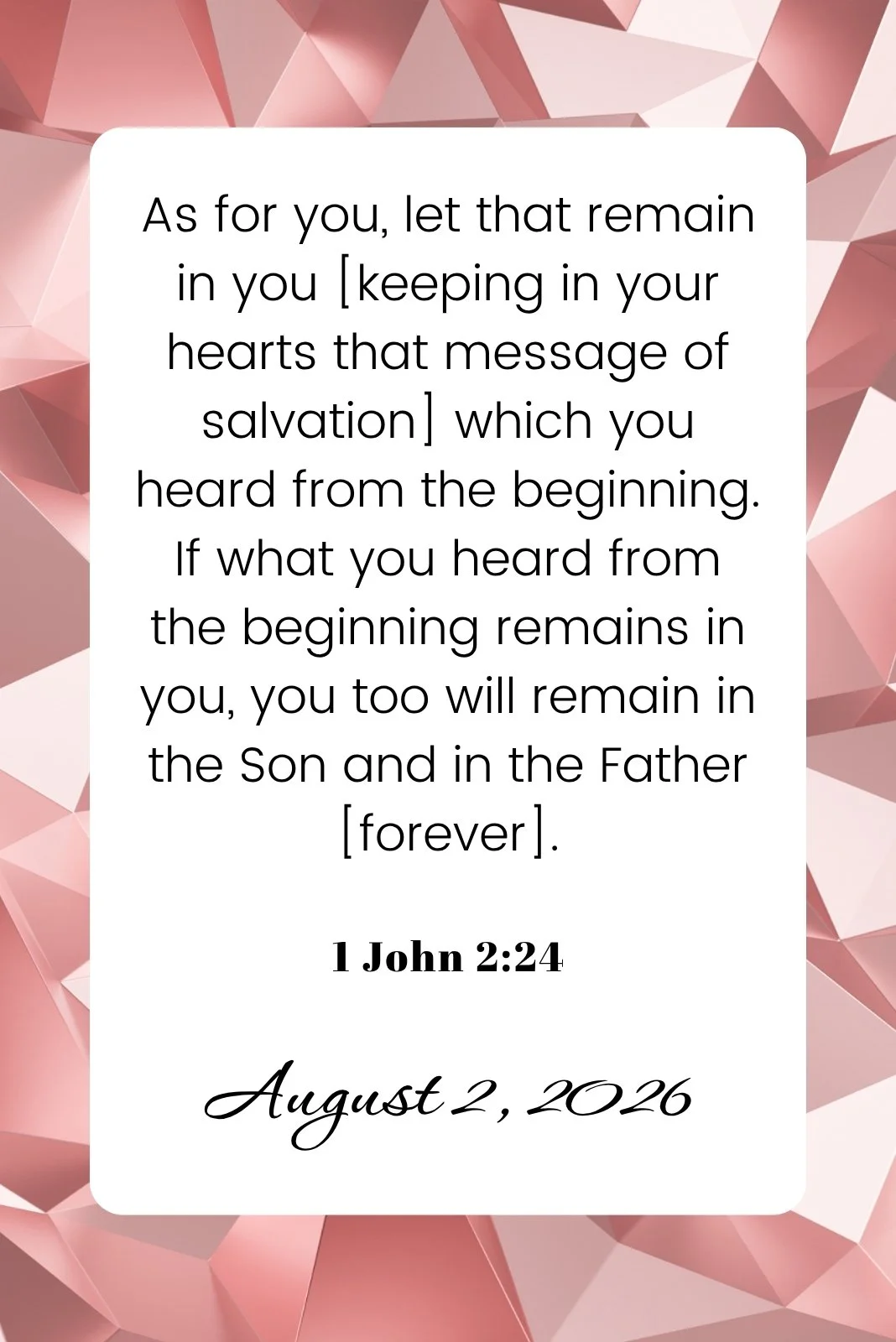 Quote on a geometric pink background: "As for you, let that remain in you... you too will remain in the Son and in the Father [forever]." Reference: 1 John 2:24. Date: August 2, 2026.