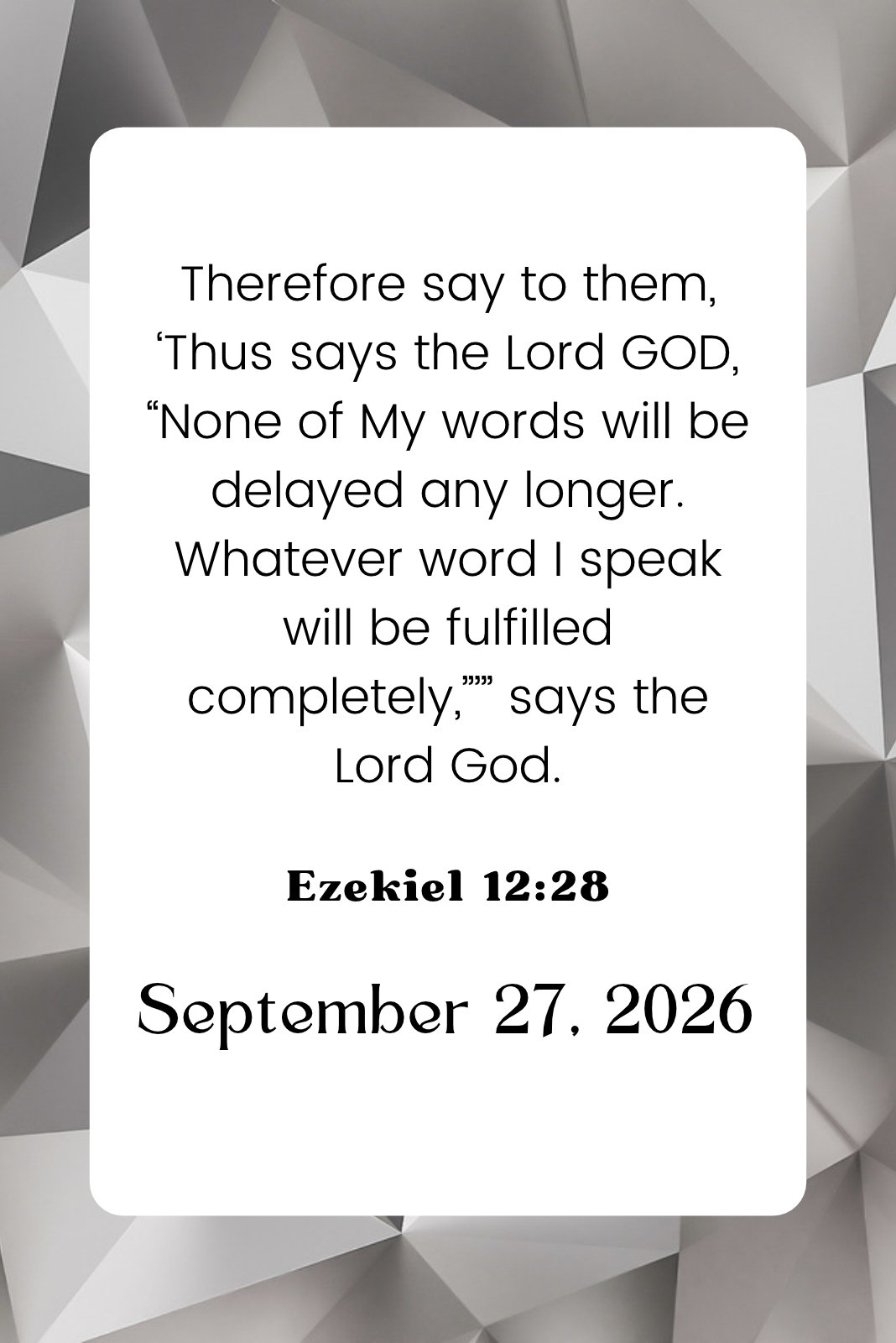 Graphic featuring Ezekiel 12:28 and the date September 27, 2026, displayed on a white panel over a gray geometric background.