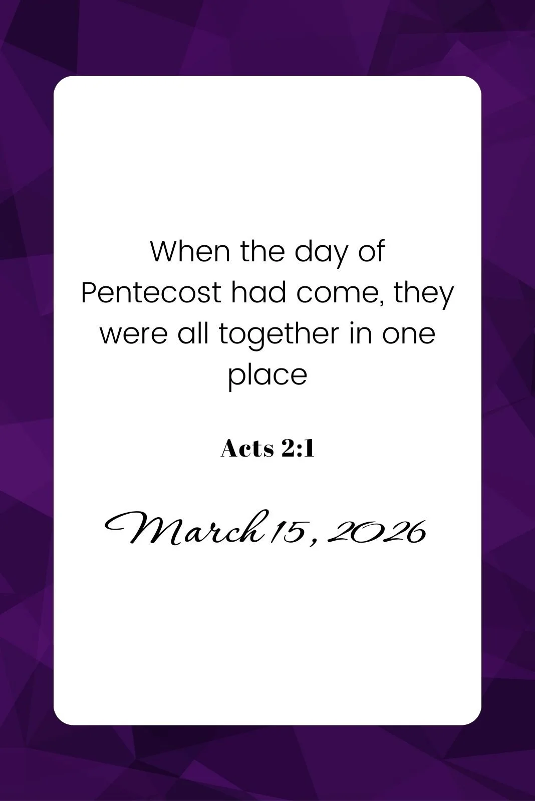 A scripture reference from Acts 2:1 with the date March 15, 2026, on a white background with a purple geometric pattern.