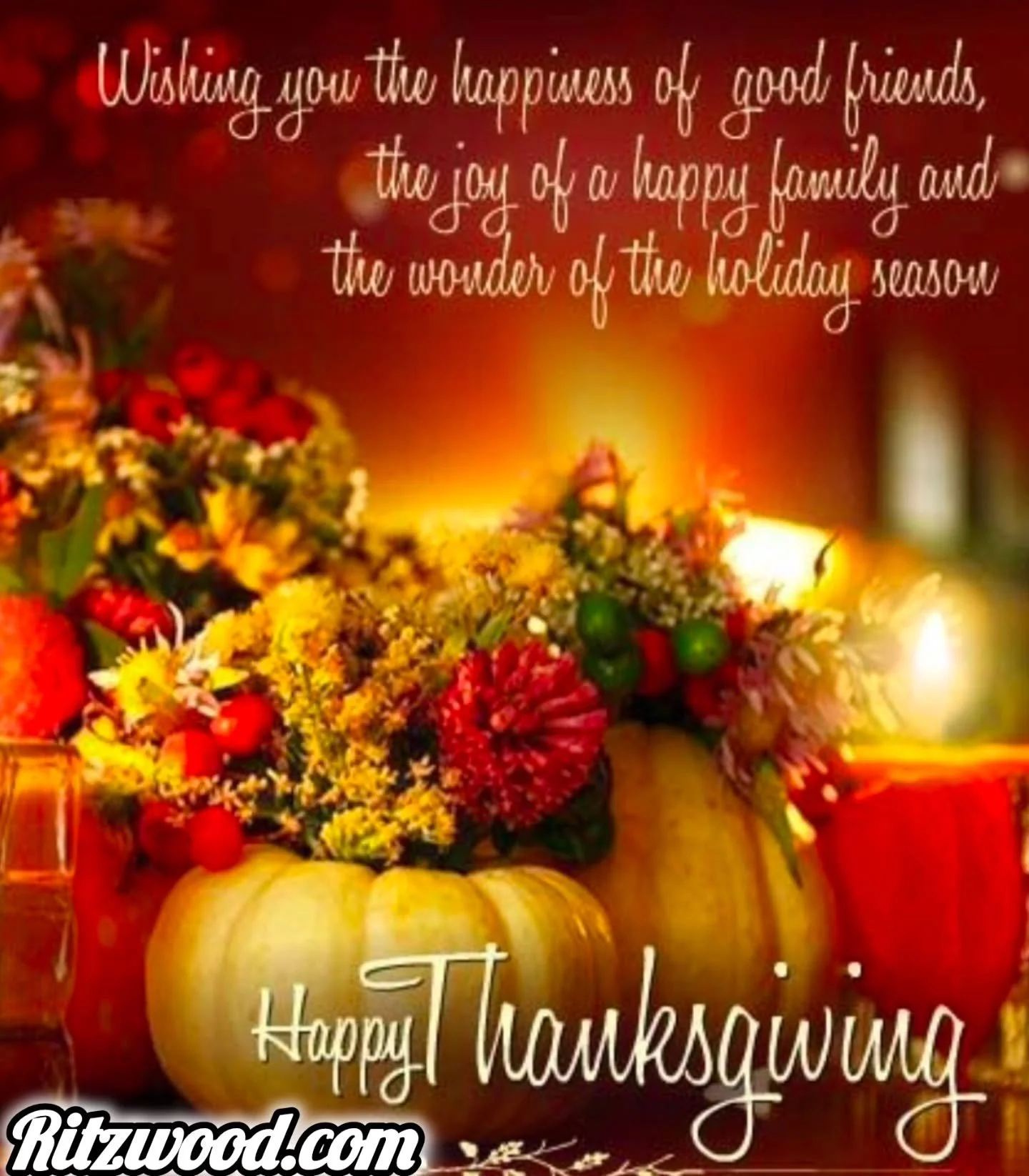 Happy Thanksgiving From Ritzwood!!! We Are Thankful For Each And Every One Of You!!!