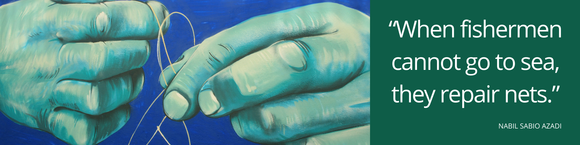 “When fishermen cannot go to sea, they repair nets.”.png