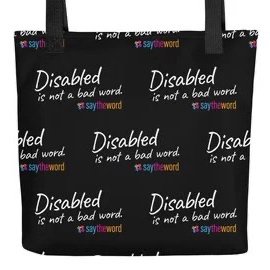 disability pride tote bag #saytheword