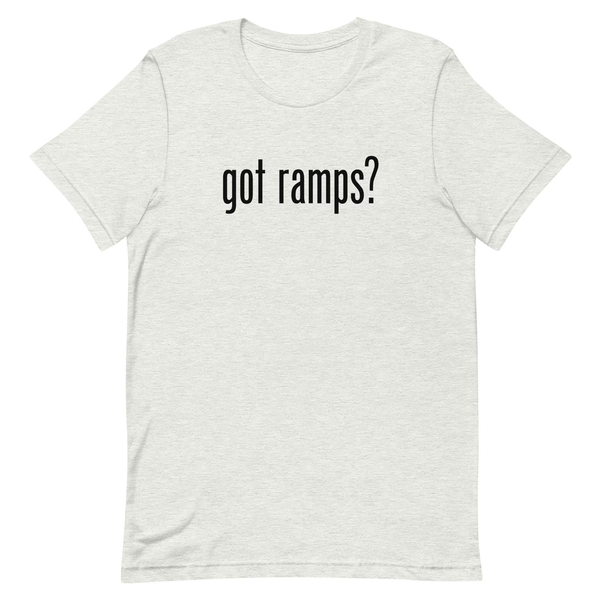 got ramps? short-sleeved unisex t-shirt