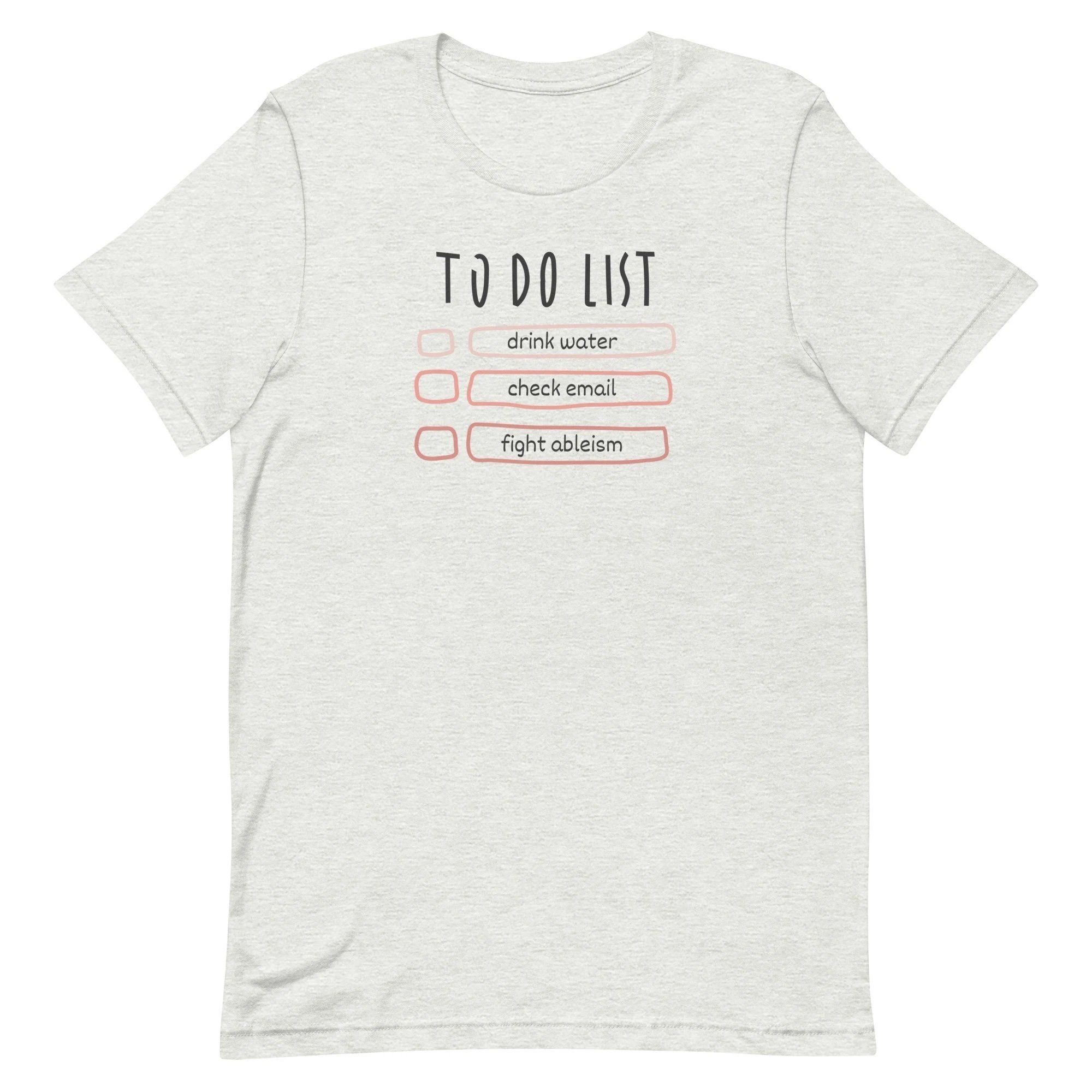 Fighting Ableism To-Do List T-Shirt