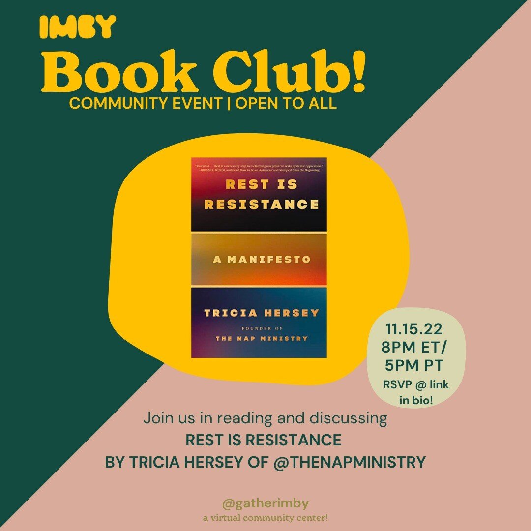 IMBY's first Book Club launches next month on November 15th, and we're reading Rest Is Resistance by Tricia Hersey of @thenapministry. Join us! 🥳 

Led by our wonderful member @ashleykacruz, we'll dive into this important topic that is central to ou