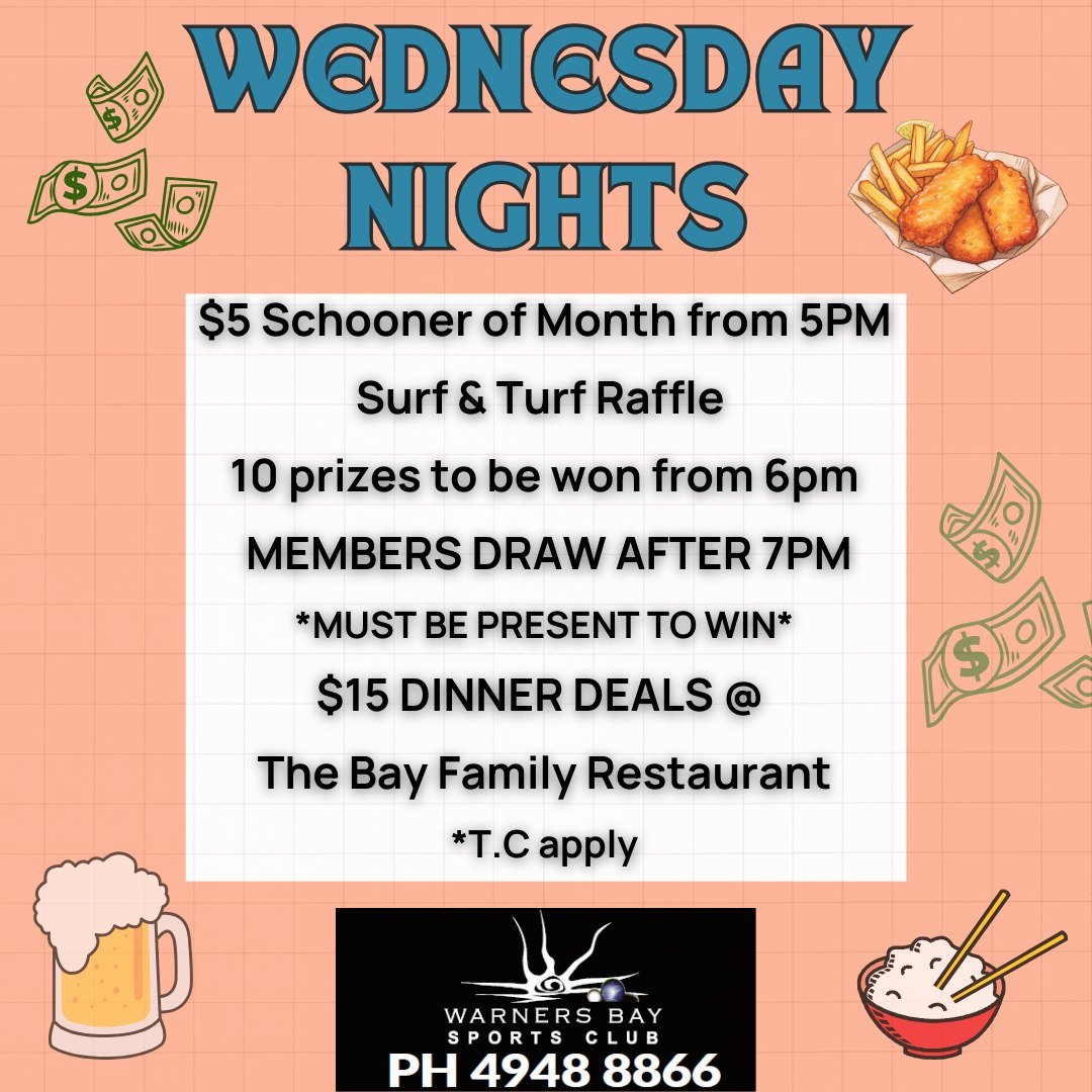 SPECIALS FOR EVERY WEDNESDAY NIGHT ☀🍻💸
$5 Selected Schooner of the Month -Stone &amp; Wood Crisp 🥳
SURF &amp; TURF RAFFLE 10 PRIZES TO BE WON!!! -6pm🦀
Membership Draw from 7pm *must be here to win* 💸
$15 selected special menu from The Bay Family