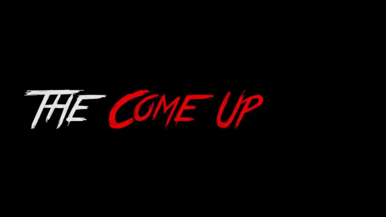 the come up title card.jpeg