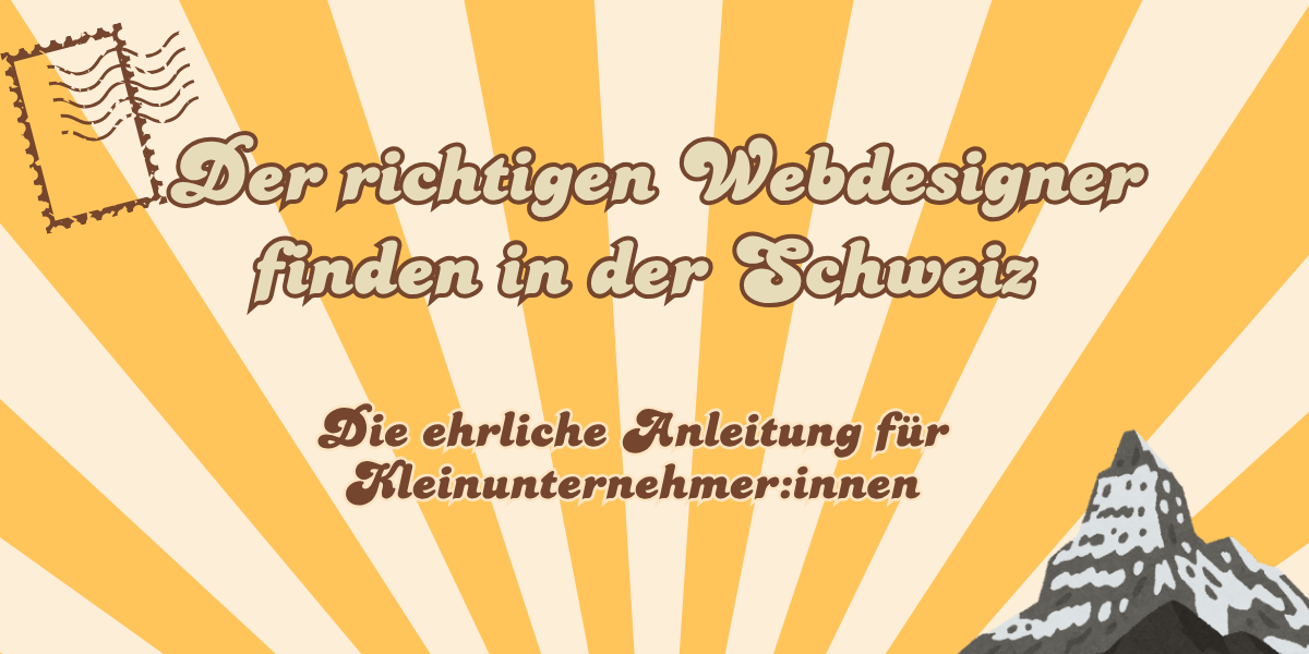 Webdesigner finden Schweiz – Die ehrliche Anleitung für Kleinunternehmer