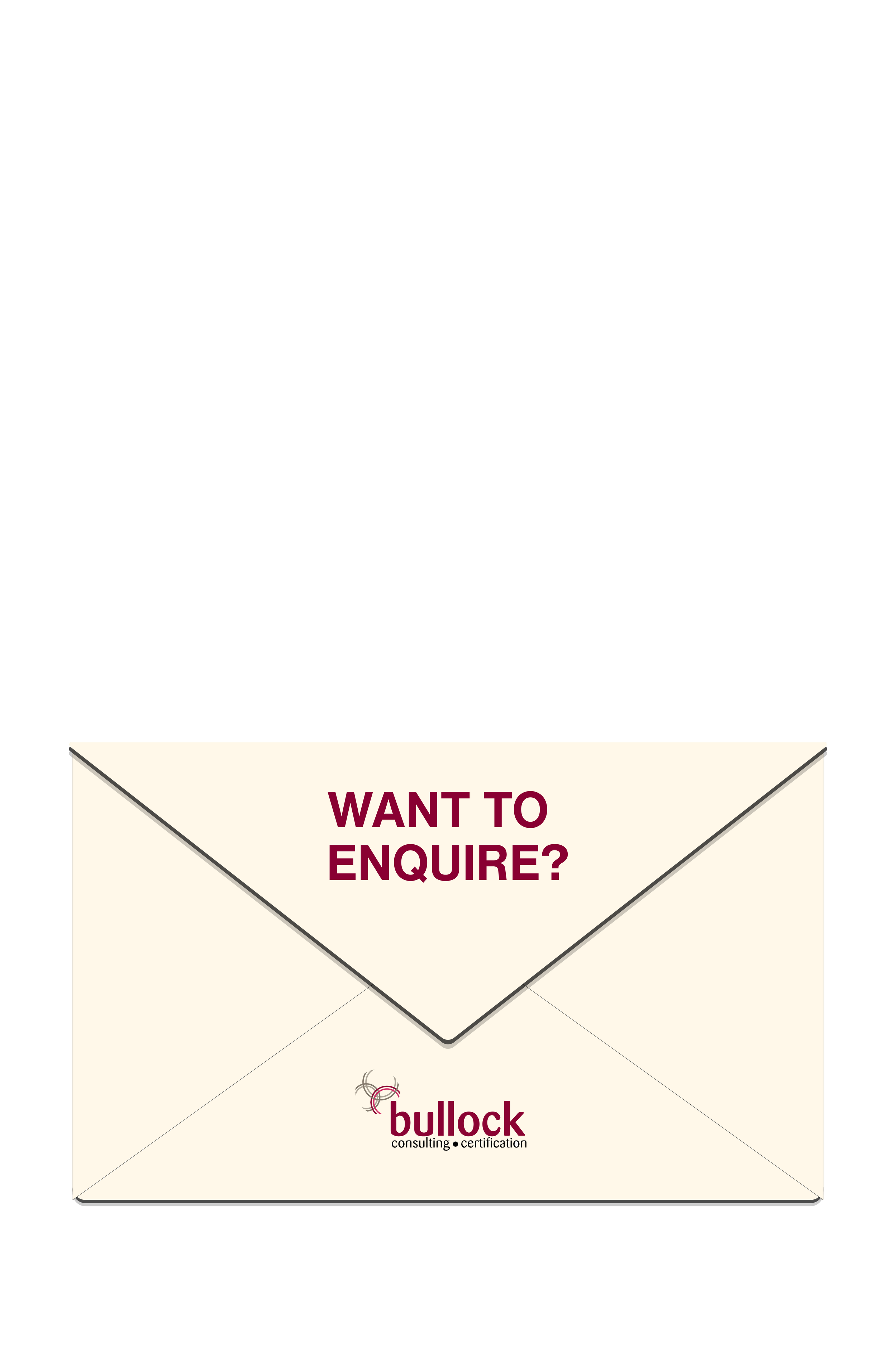 A beige envelope with the text 'WANT TO ENQUIRE?' printed on the flap in maroon. Below the flap, the logo and name 'bullock consulting certification' are displayed.