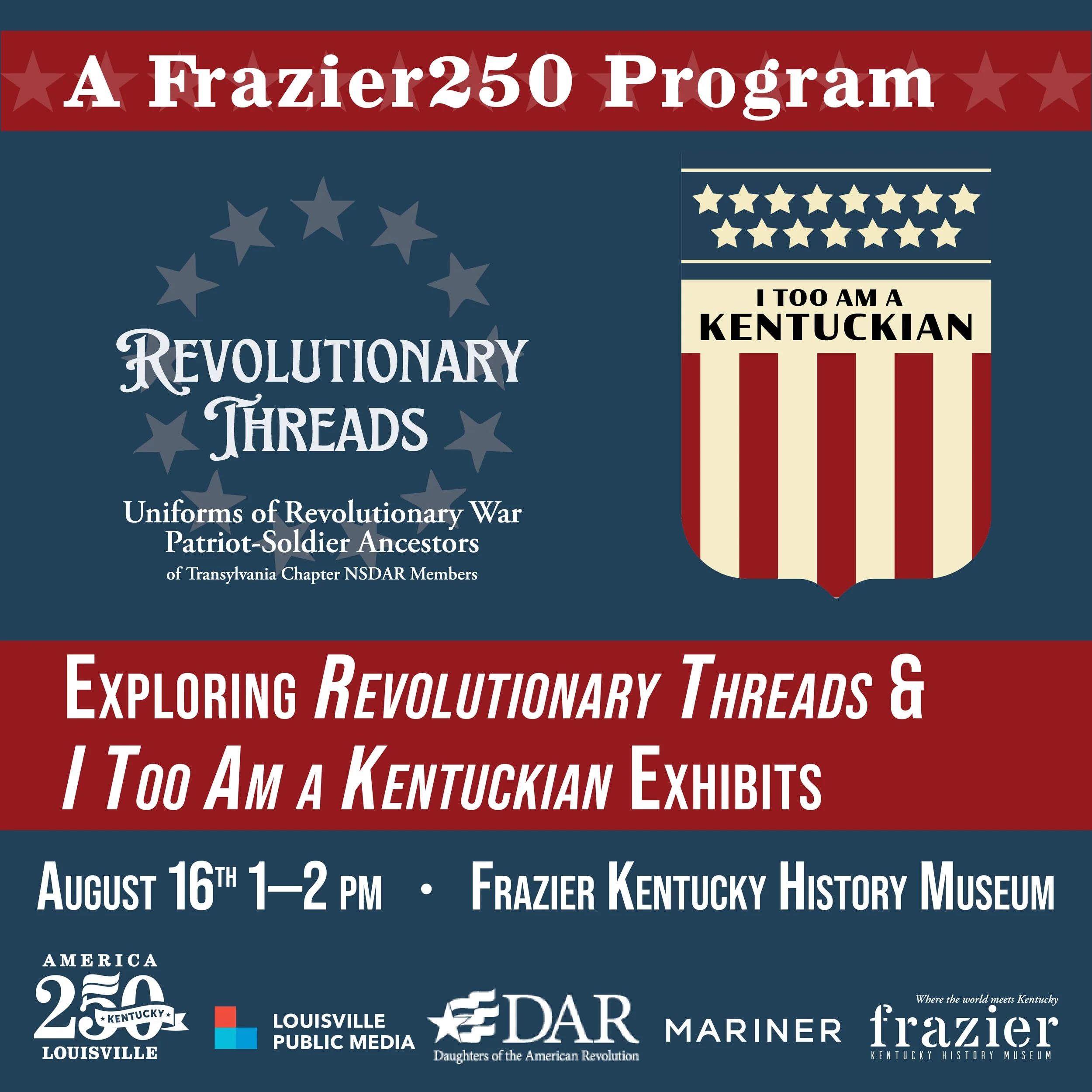 Frazier 250: Exploring Revolutionary Threads and I Too Am a Kentuckian Exhibits