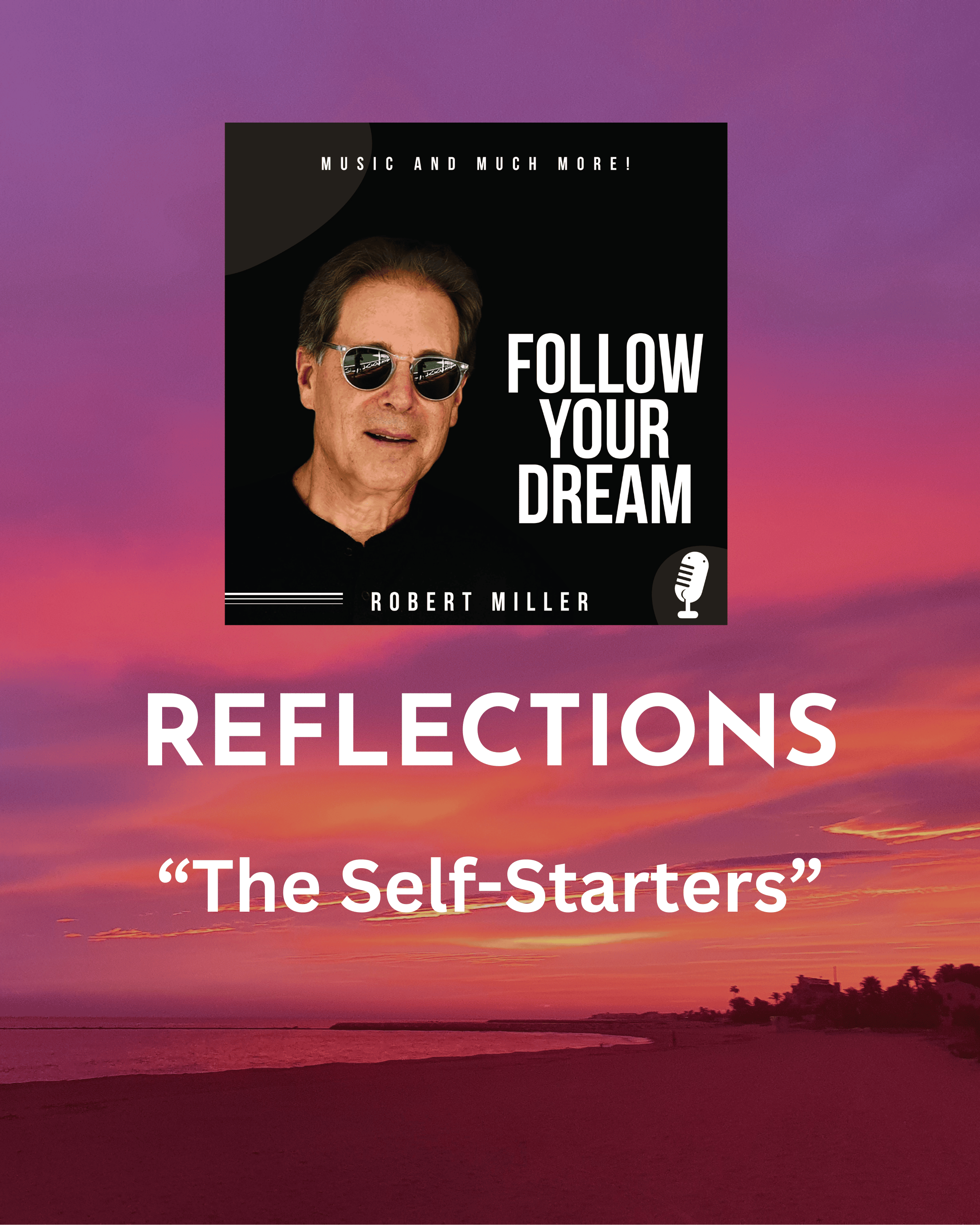 Reflections: “The Self Starters”