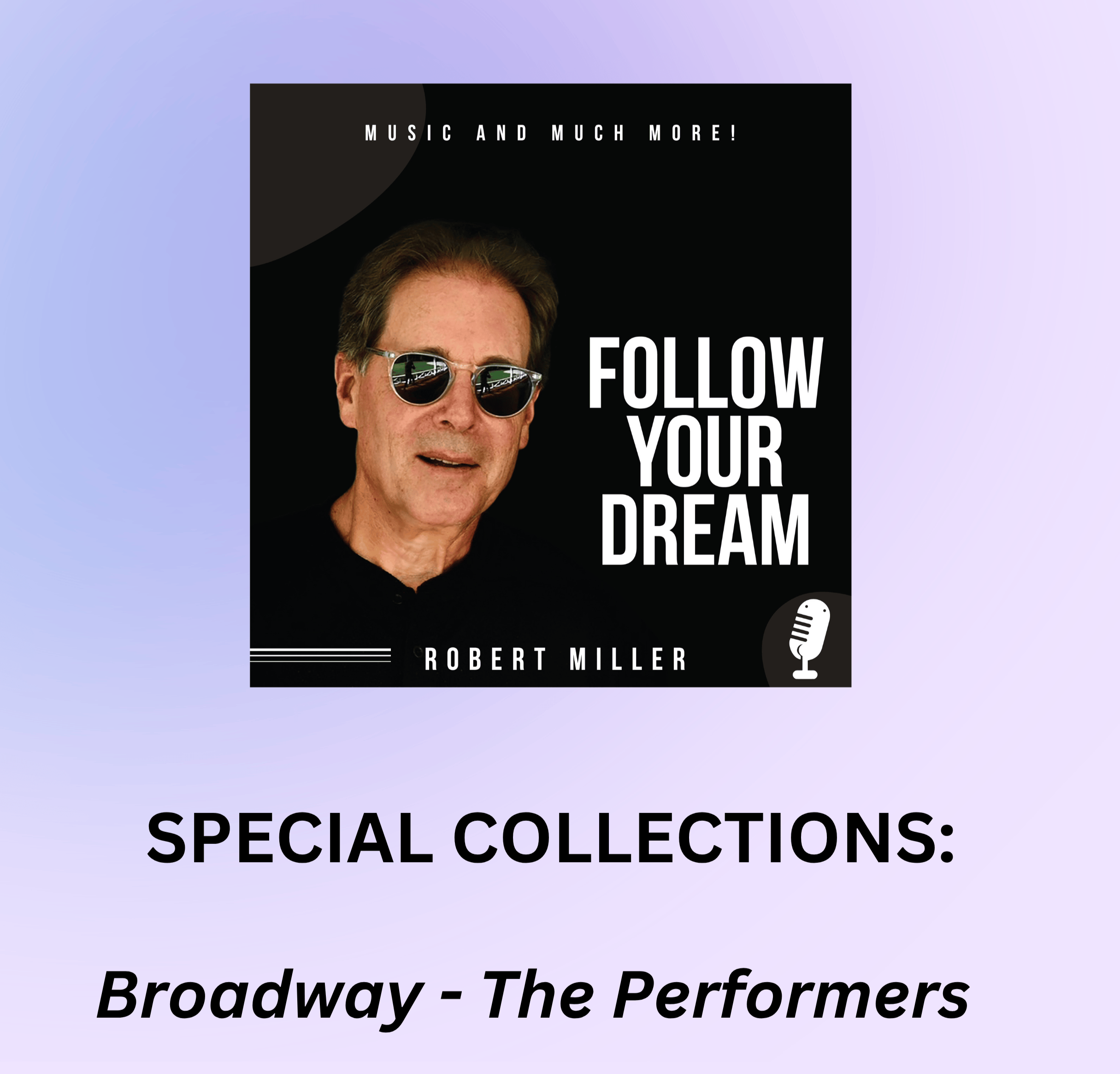 SPECIAL COLLECTIONS: Broadway - The Performers. Featuring: Shoshana Bean, Melissa Errico, Sam Harris, Ann Hampton Callaway, Darius de Haas, Lucie Arnaz!