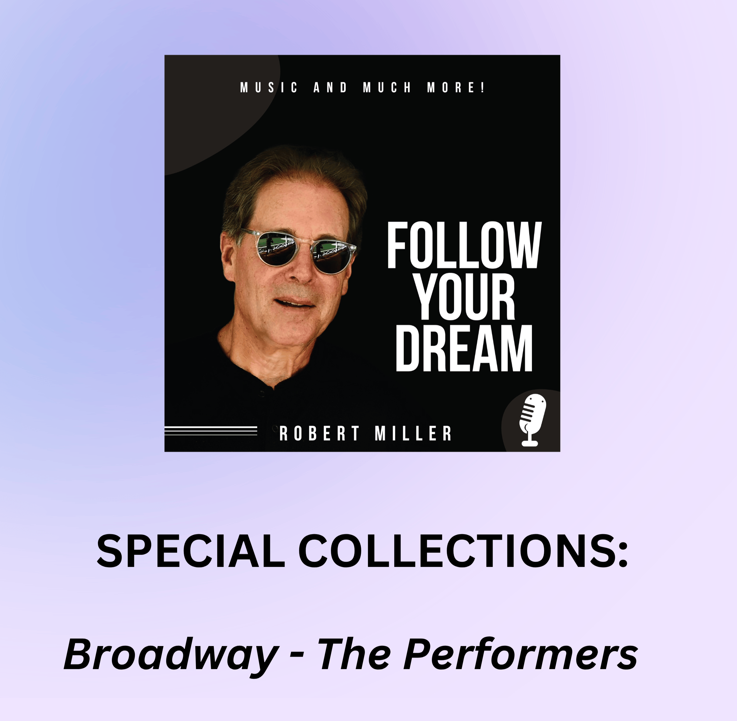 SPECIAL COLLECTIONS: Broadway - The Performers. Featuring: Shoshana Bean, Melissa Errico, Sam Harris, Ann Hampton Callaway, Darius de Haas, Lucie Arnaz!