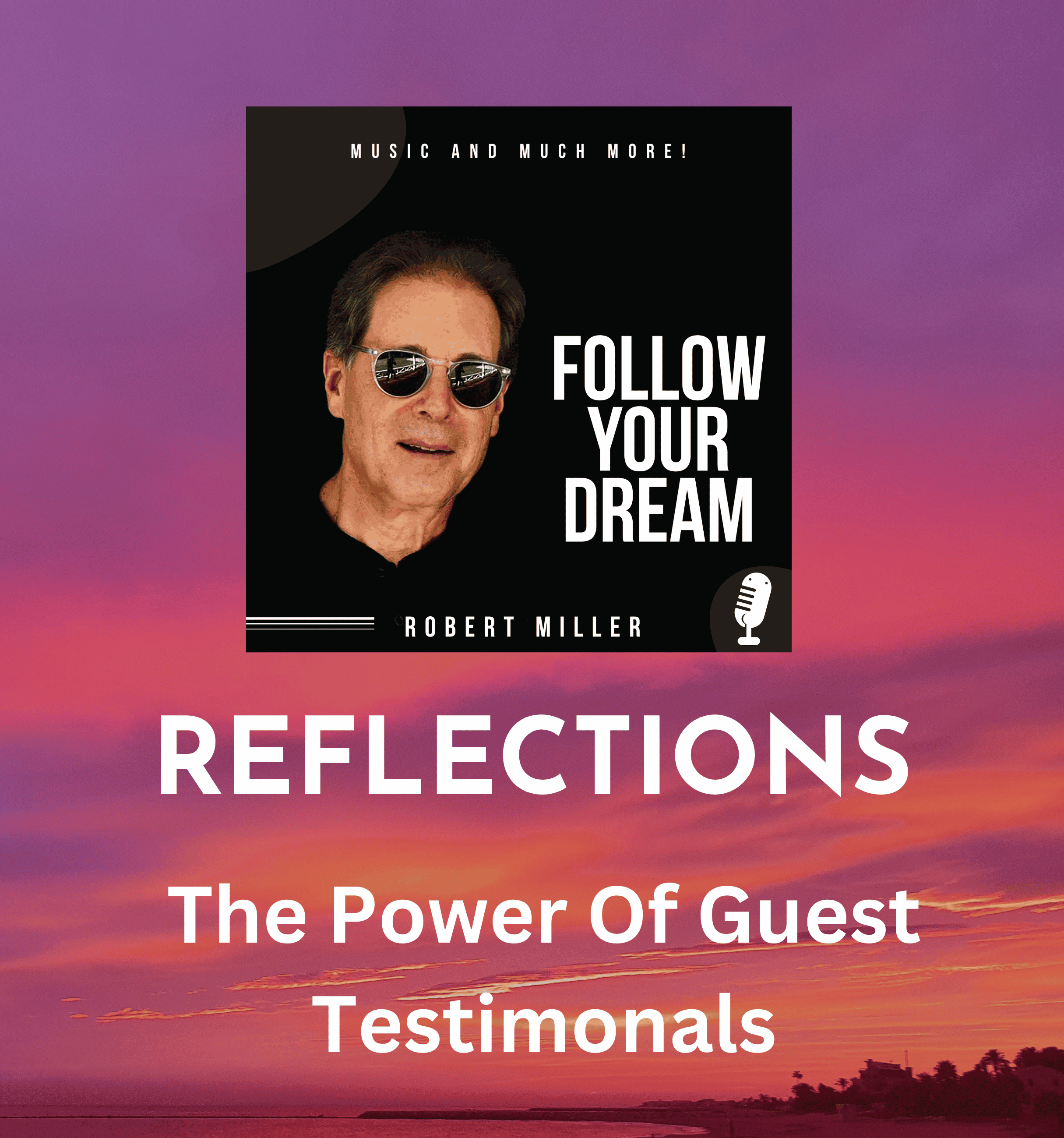 REFLECTIONS: The Power Of Guest Testimonials