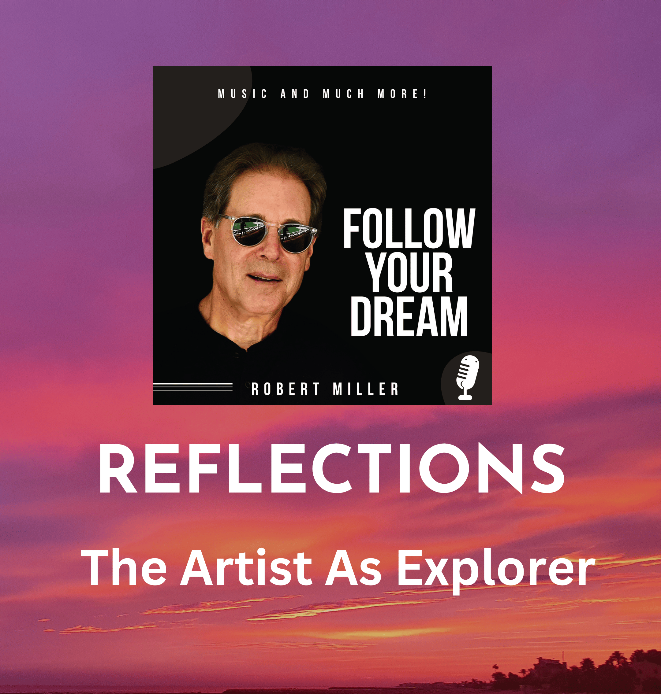 REFLECTIONS: The Artist As Explorer