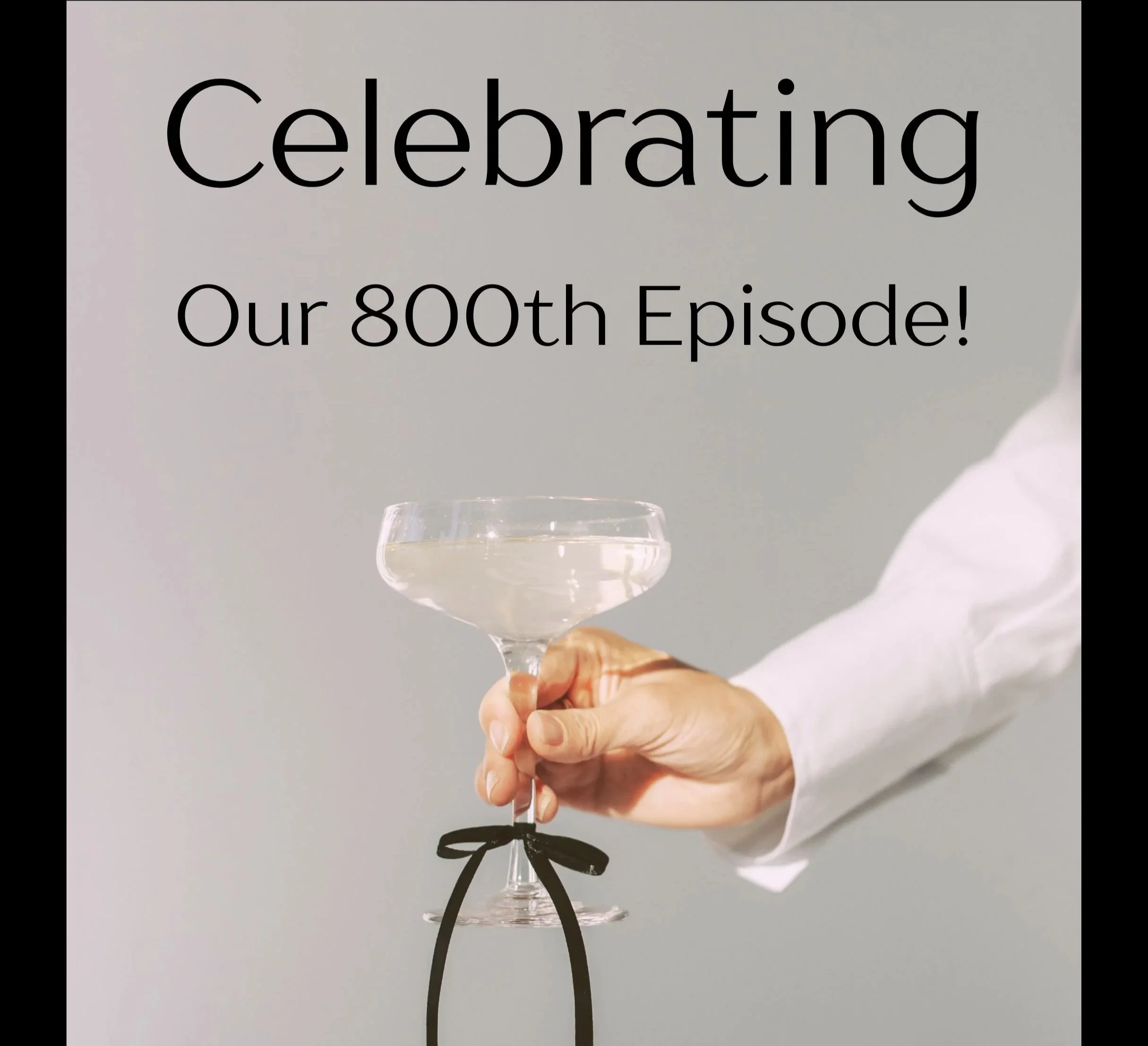 Celebrating Our 800th Episode!