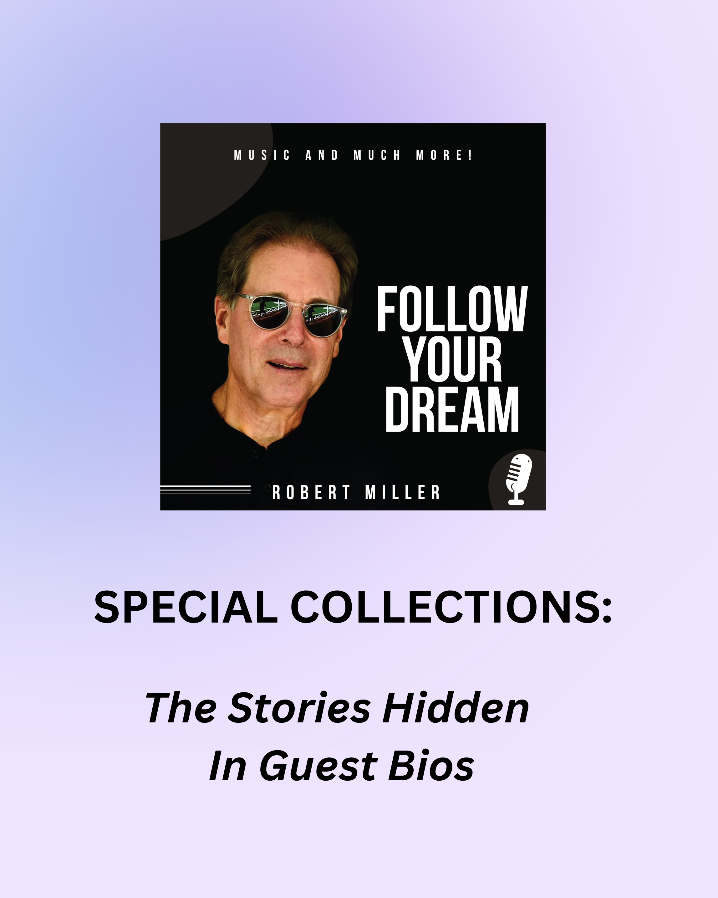 SPECIAL COLLECTIONS: The Stories Hidden In Guest Bios