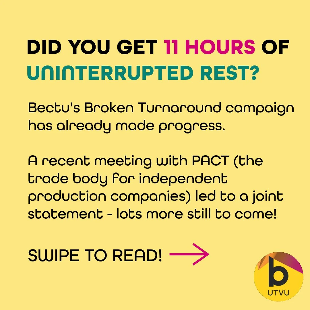 As part of Bectu we've joined the campaign against 'Broken Turnaround' as a first step to tackling unfair working hours in Unscripted TV.

A constructive first meeting with PACT is a great start, but there is more to do and we're going to keep workin