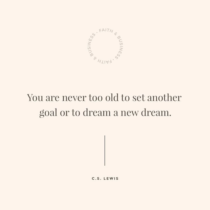&quot;You are never too old to set another goal or to dream a new dream.&quot; - C.S. Lewis
⠀
#goals #dream #motivation #smallbusiness #creativebusiness #inspirationalquote #inspirationalquotes #quoteoftheday #faithandbusiness #designer #youcandoit #