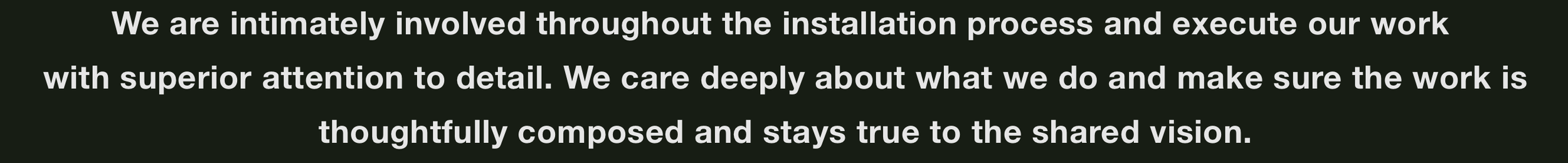 Text about the company's involvement, attention to detail, and shared vision.