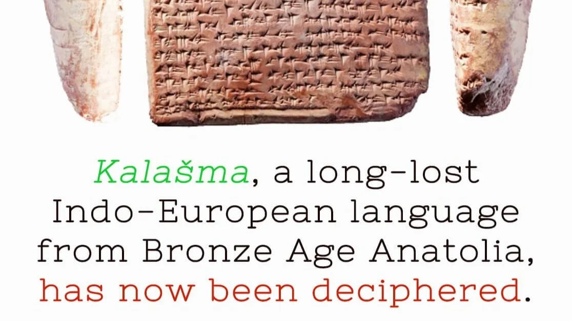 Kalašma Language Deciphered: A Forgotten Indo-European Language of the Bronze Age Anatolia