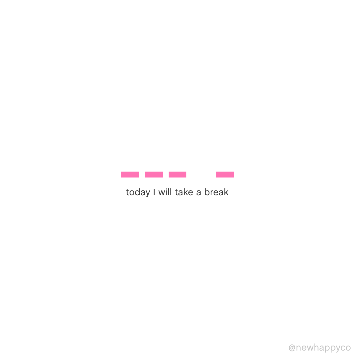 today i will take a break.png