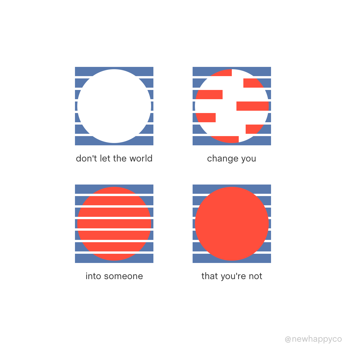 Don’t let it change you