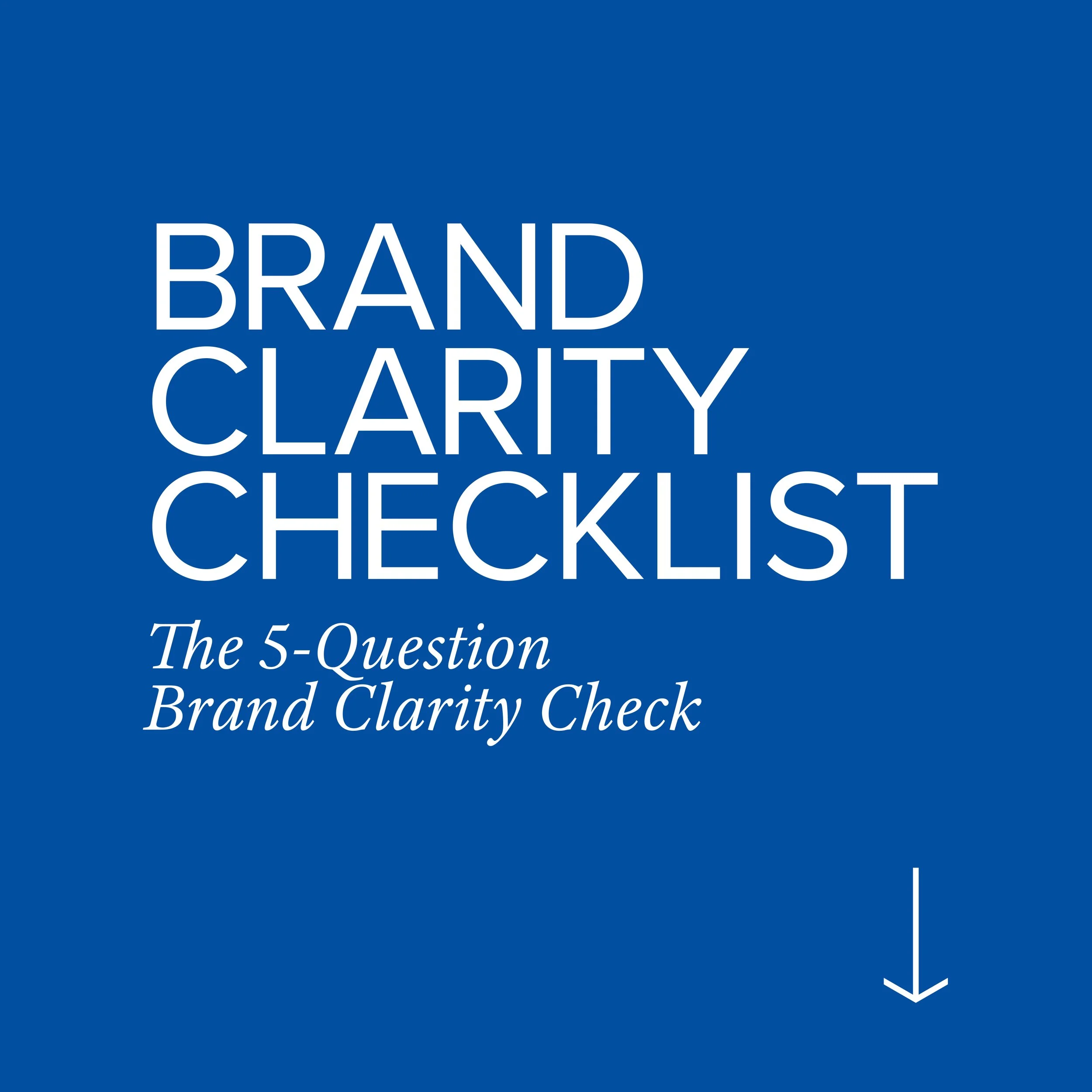 Cover of a booklet titled 'Brand Clarity Checklist: The 5-Question Brand Clarity Check' on a blue background with a downward arrow in the bottom right corner.