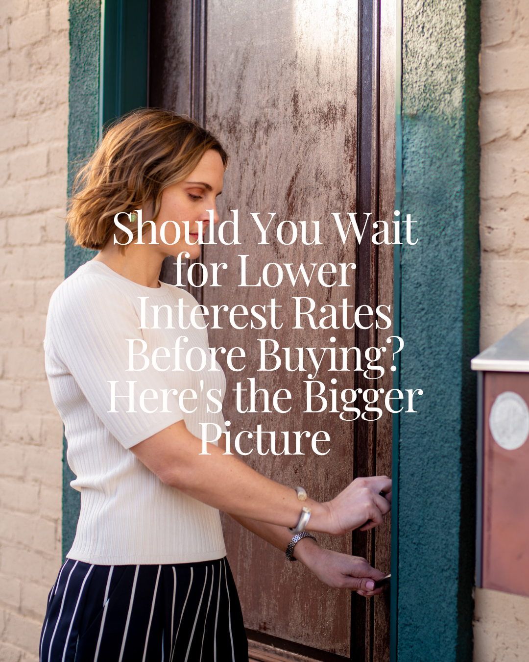Should You Wait for Lower Interest Rates Before Buying a Home? Here's the Bigger Picture