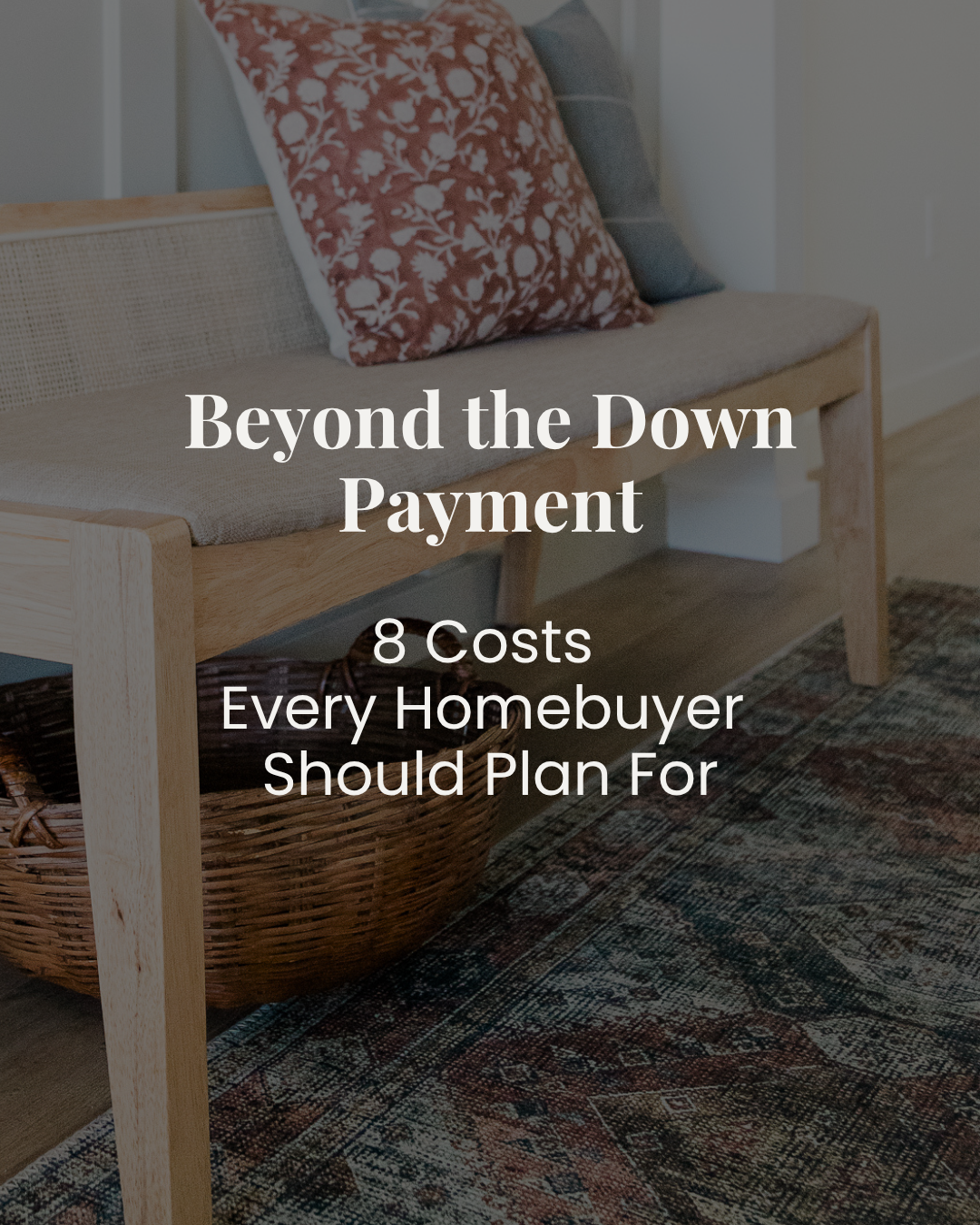 Beyond the Down Payment: 8 Costs Every Homebuyer Should Plan For