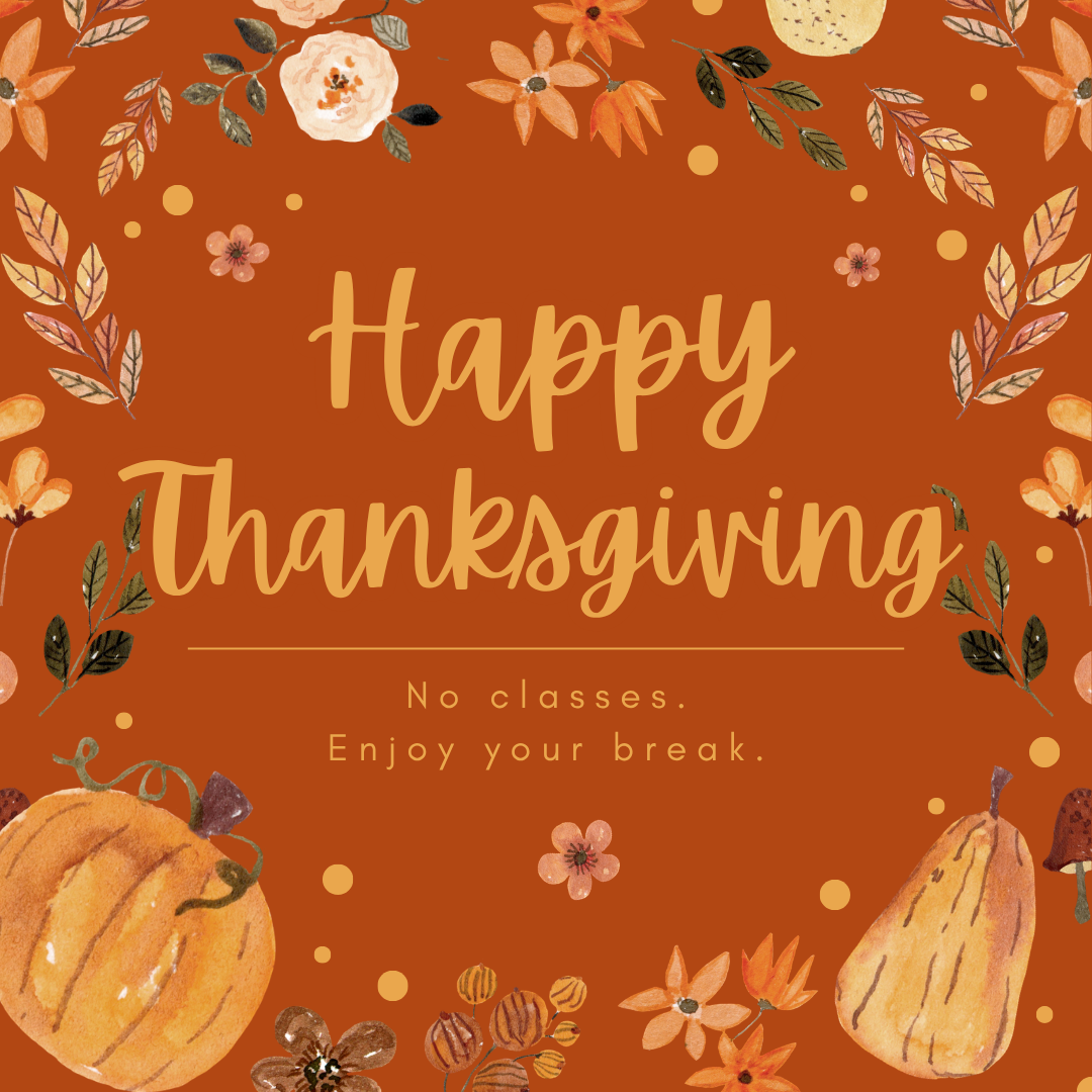 Thanksgiving Weekend - No Classes