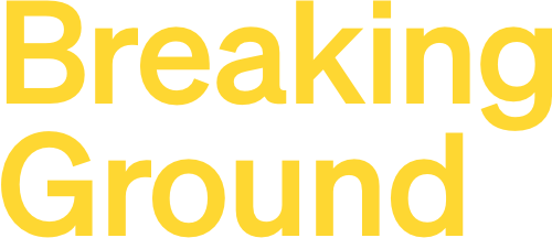 Breaking Ground