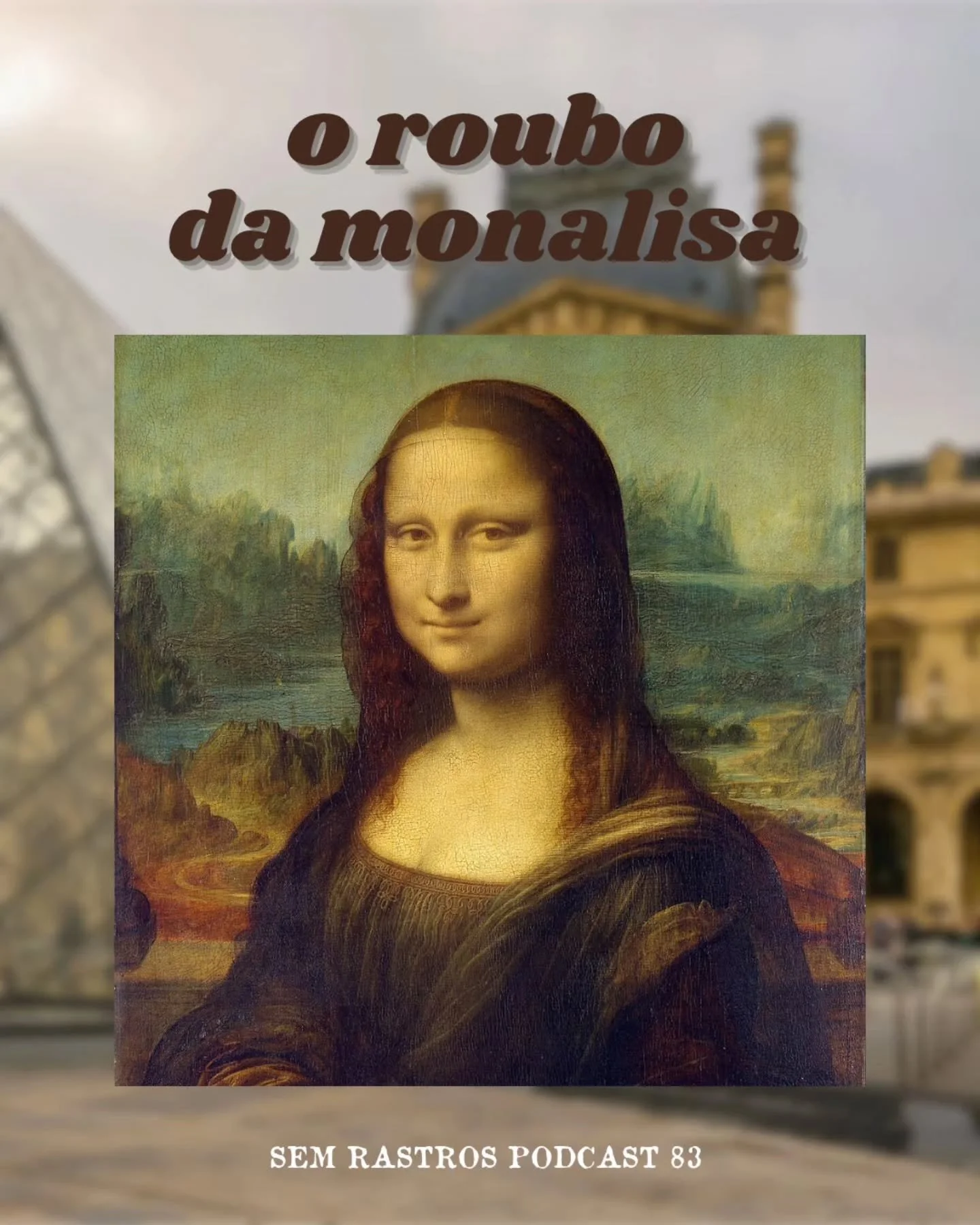 A Monalisa, pintura de Leonardo da Vinci dos anos 1500 j&aacute; era uma obra de arte conhecida e admirada no s&eacute;culo 20. Mas o roubo dela, em plena luz do dia em um dos museus mais famosos do mundo, o Louvre, levou sua fama para outro patamar.
