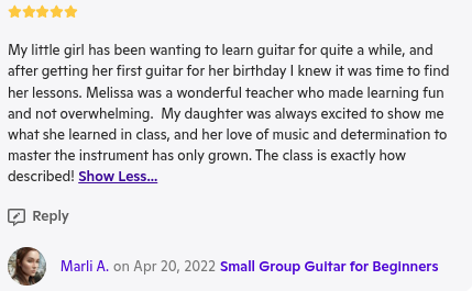 Screenshot of a 5-star review praising a small group guitar class for beginners, mentioning how the teacher Melissa made learning enjoyable and not overwhelming for their daughter, posted by Marli A. on April 20, 2022.