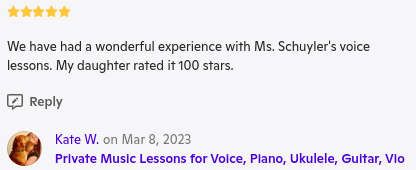 Screenshot of a 5-star review by Kate W. dated March 8, 2023, praising Ms. Schuyler's voice lessons. The review mentions a positive experience and humorously rates the lessons as 100 stars. The review is for private music lessons including voice, piano, ukulele, and guitar.
