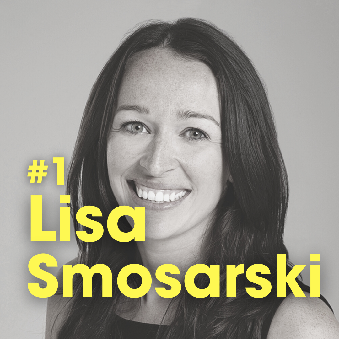 Ep #1: Lisa Smosarski