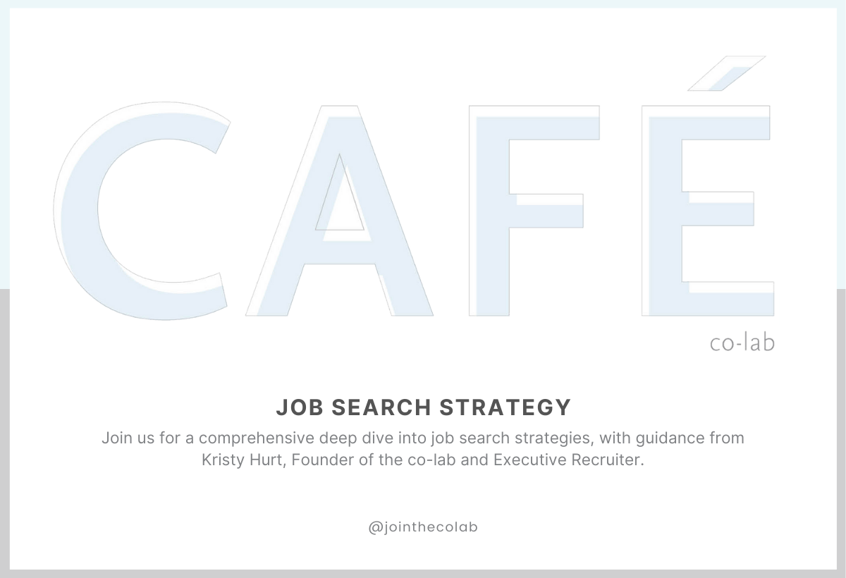 Café co-lab: Job Search Strategy with Kristy Hurt, Founder of the co-lab