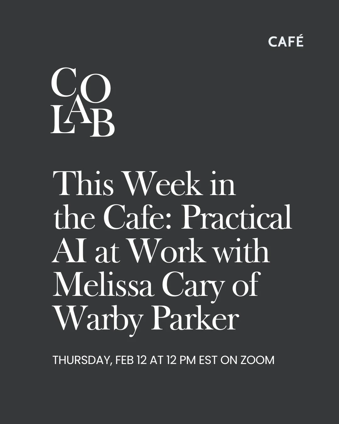 This week in co-lab Caf&eacute; we&rsquo;re talking Practical AI at Work with Melissa Cary, real estate portfolio manager at Warby Parker.

Melissa will share how she&rsquo;s actually using AI inside her role &mdash; what saves time, what creates mor