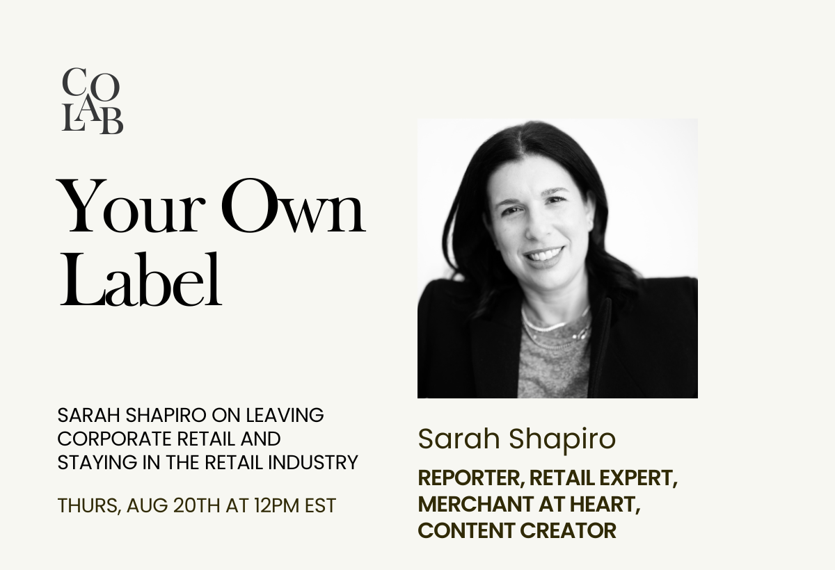 Café co-lab: Your Own Label: Sarah Shapiro on Leaving Corporate Retail and Staying in the Retail Industry