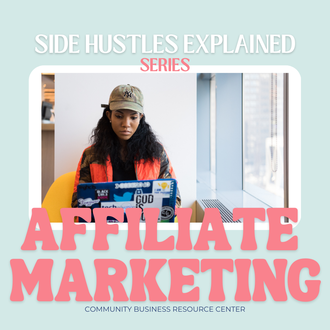 Side Hustles Explained Series-Affiliate Marketing