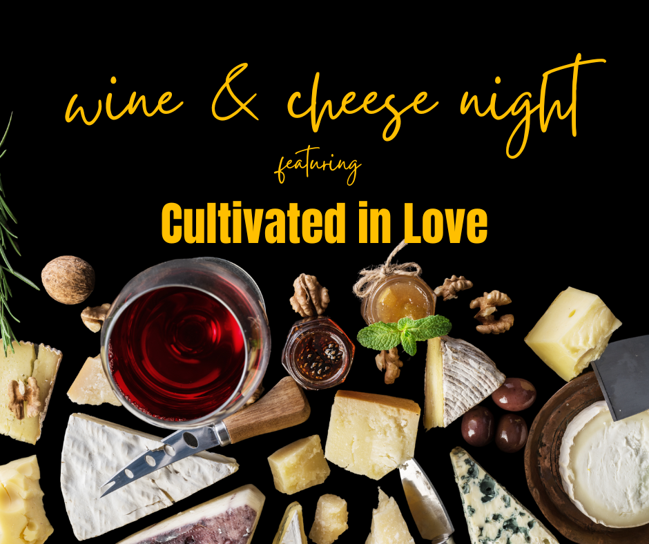 Wine &amp; Cheese Night with Cultivated in Love