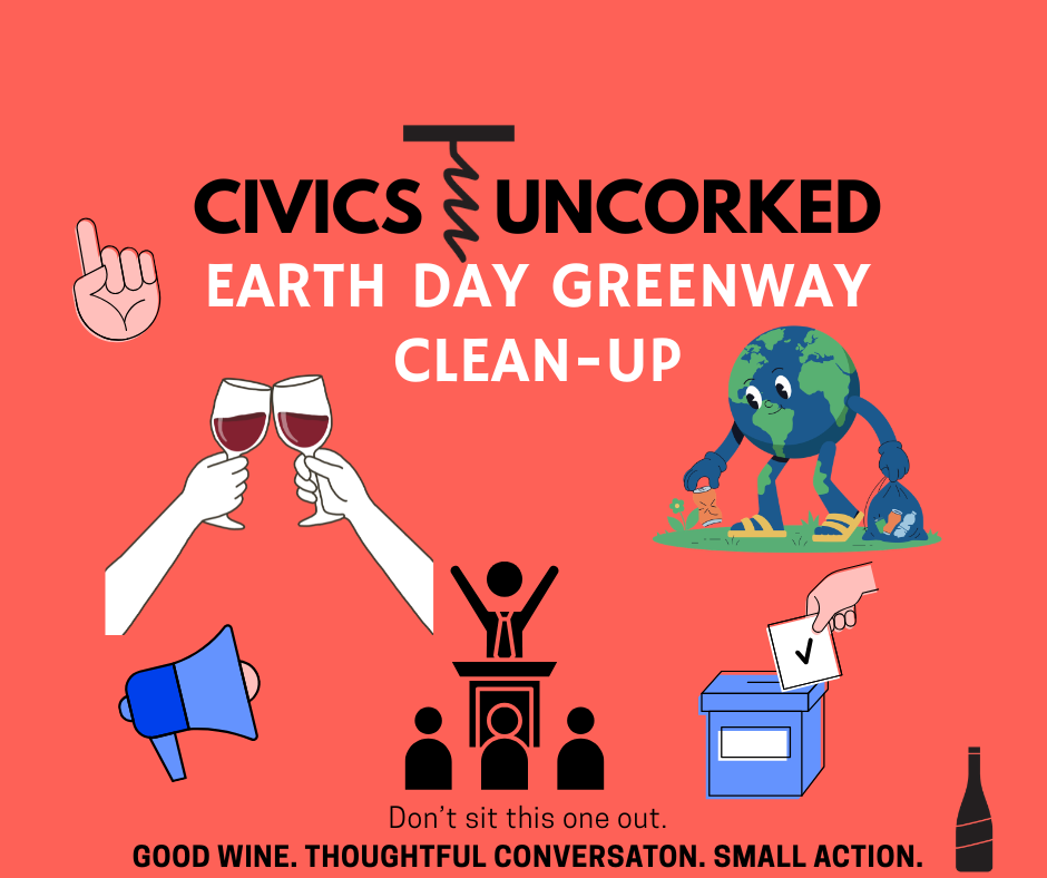 Civics Uncorked: Earth Day Greenway Clean-Up