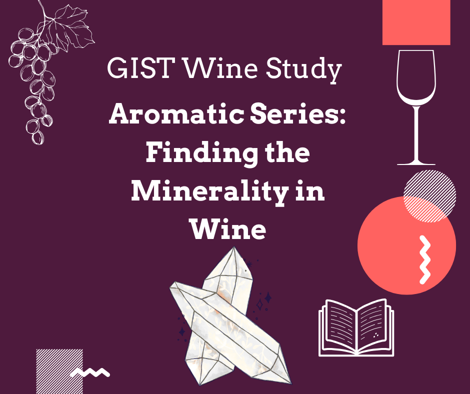 GIST Wine Study: Aromatic Series - Finding the Minerality in Wine