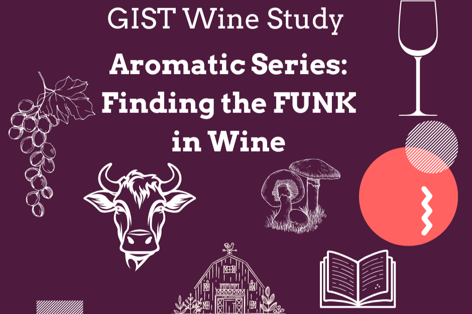 GIST Wine Study: Aromatic Series - Finding the FUNK in Wine