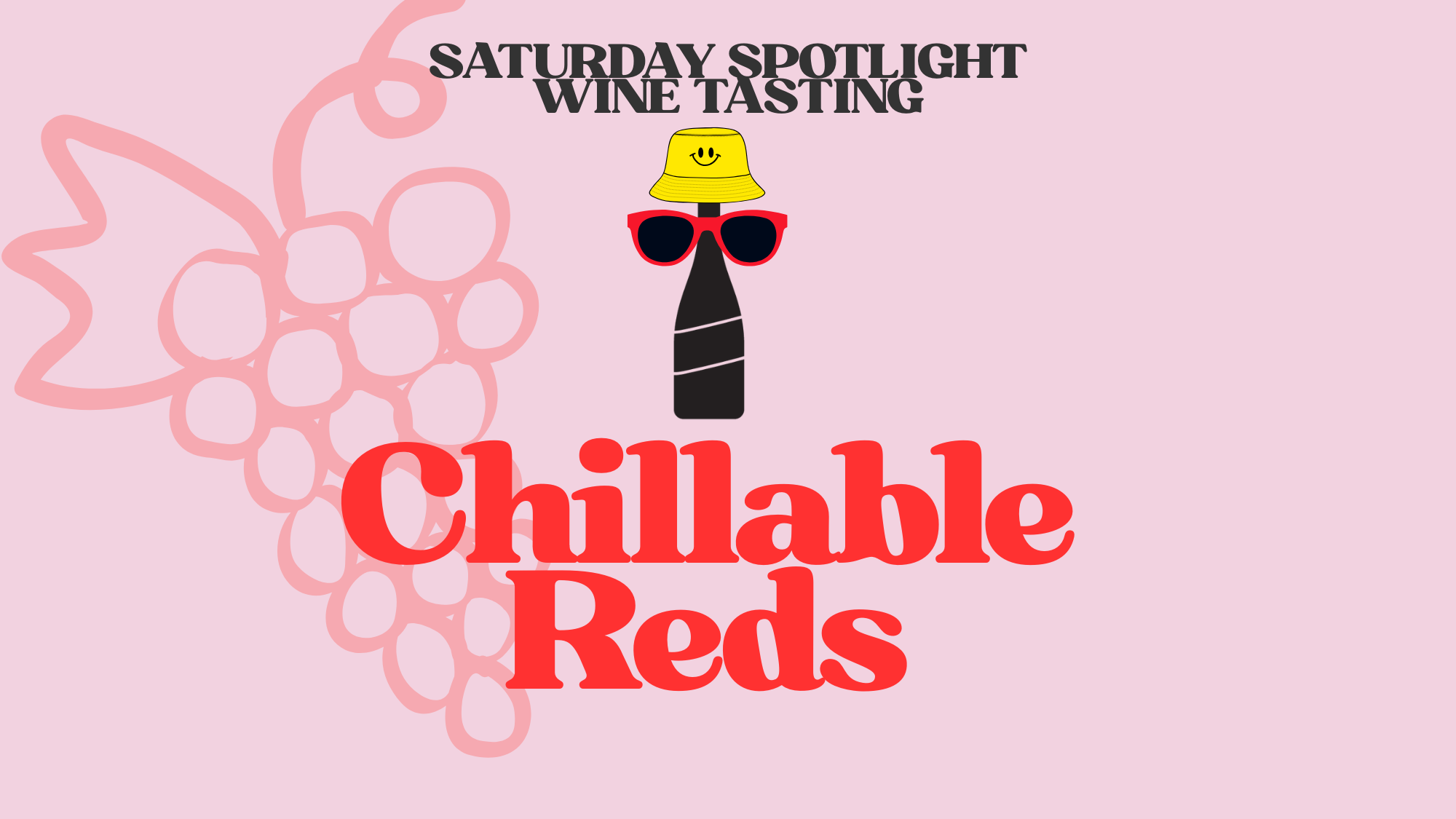 Saturday Spotlight Wine Tasting: Chillable Reds!