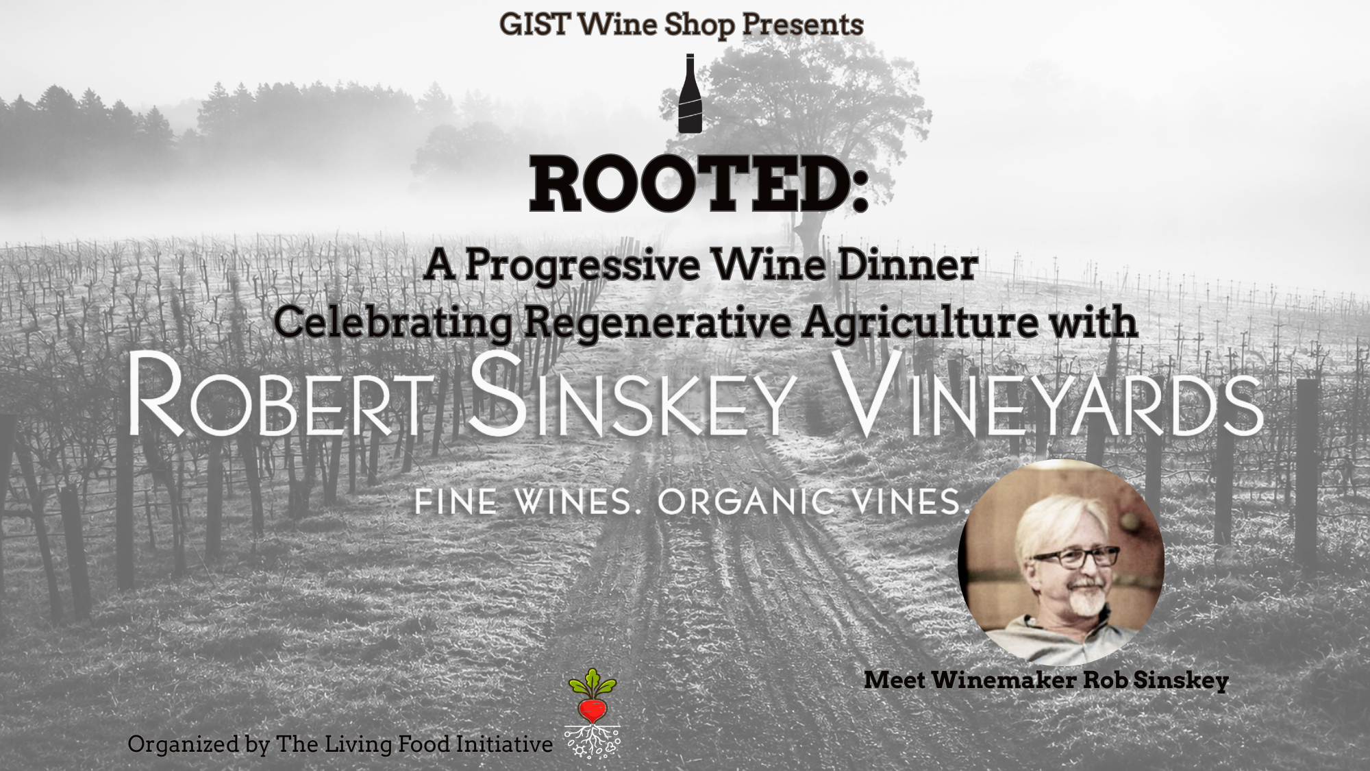 Rooted: A Progressive Wine Dinner Celebrating Regenerative Agriculture with Robert Sinskey