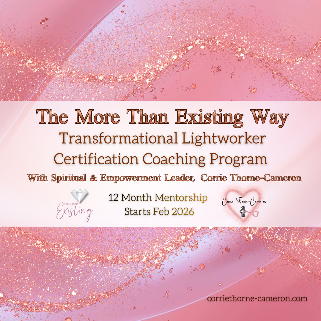 The More Than Existing™ Way Transformational Lightworker Certification Coaching Program