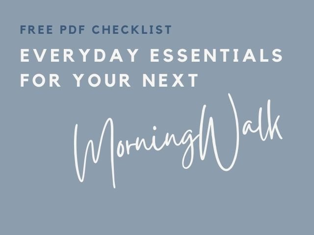 Everyday Essentials for Your Next MorningWalk