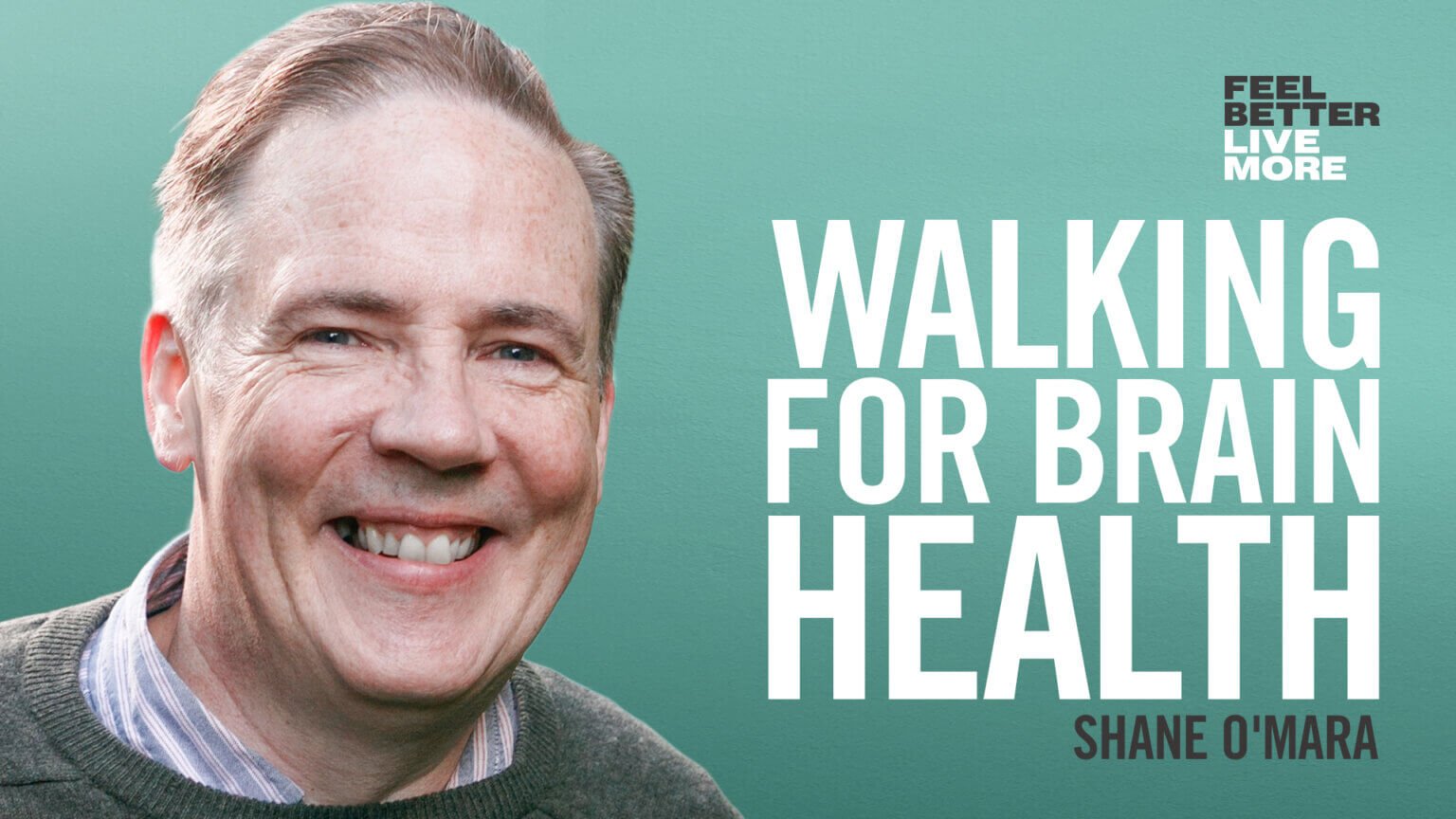 Why Walking Is The Superpower You Didn’t Know You Had with Professor Shane O’Mara (Source: Dr Chatterjee)