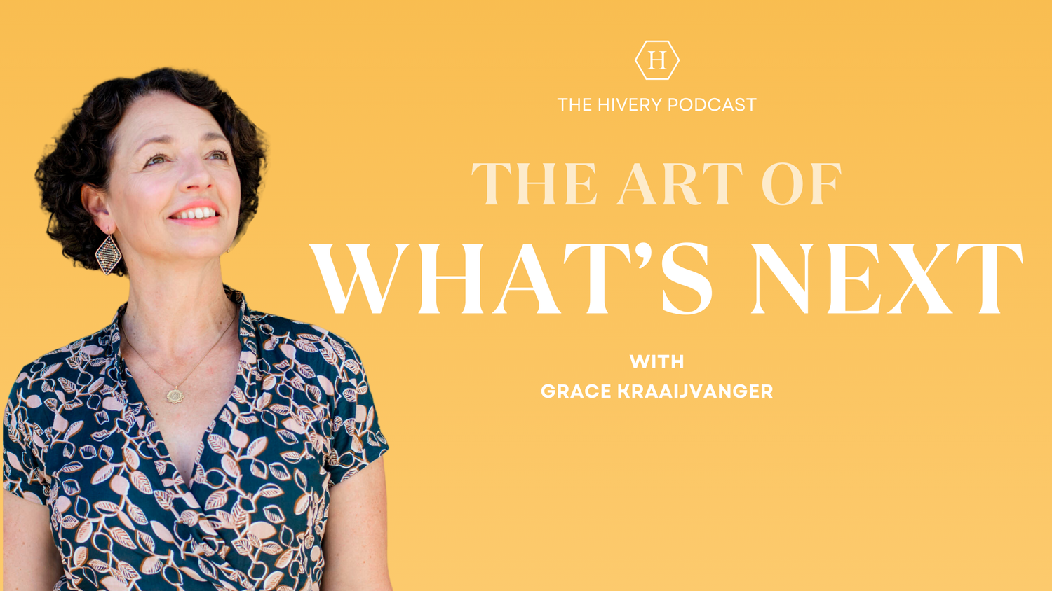 The Art of What’s Next with Grace Kraaijvanger Podcast